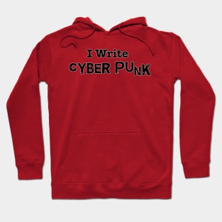 I write cyberpunk Hoodie